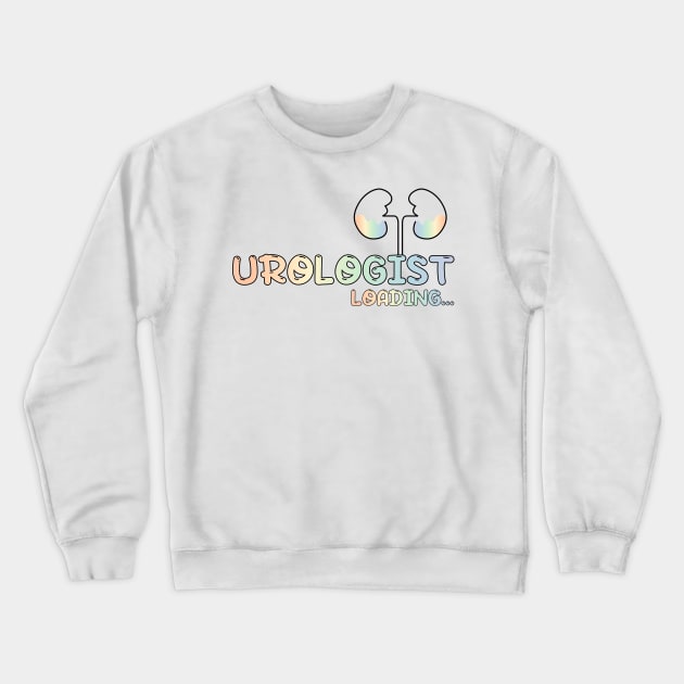 Urologist in progress Crewneck Sweatshirt by MedicineIsHard